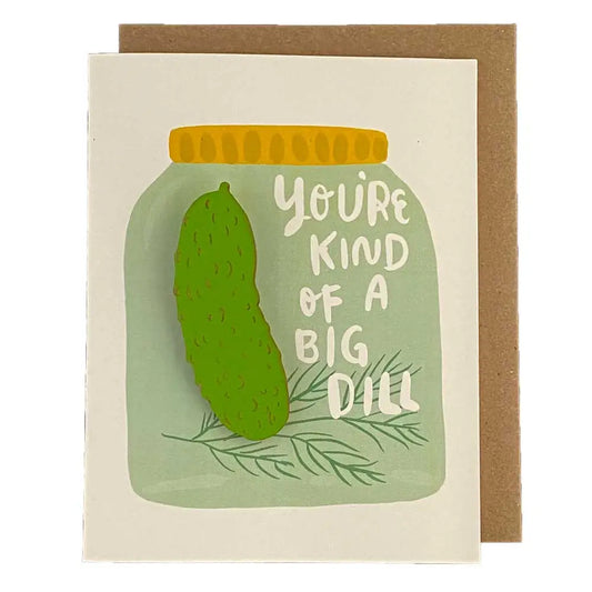 Big Dill - Pickle Greeting Card